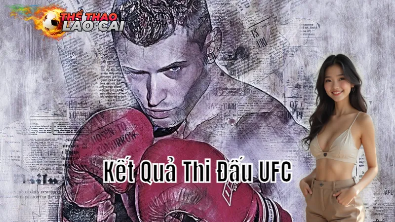 Kết Quả Thi Đấu UFC Hôm Nay