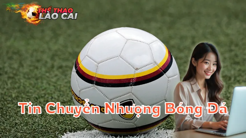 Tin Chuyển Nhượng Bóng Đá