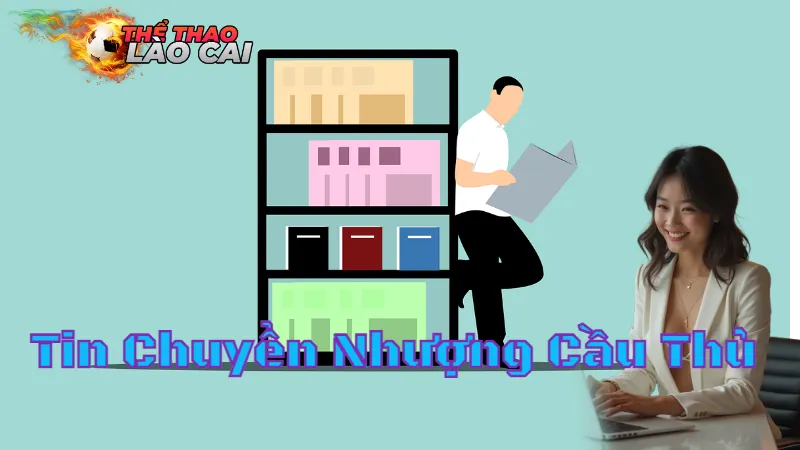 Tin Chuyển Nhượng Cầu Thủ Mới Nhất