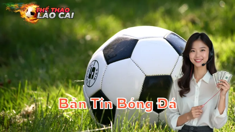 Tổng Hợp Bản Tin Bóng Đá Việt Nam