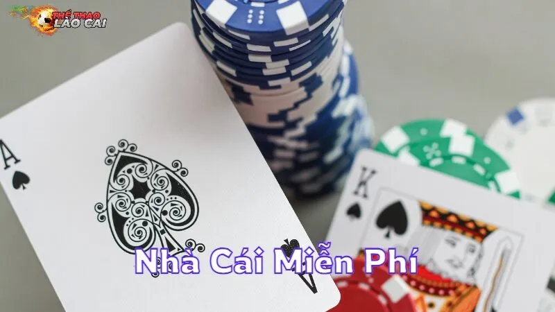 Nhà Cái Miễn Phí Tham Gia Không Lo Về Chi Phí